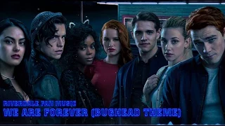 We Are Forever (Bughead Theme) - Riverdale Fan Music