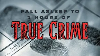 Fall Asleep To True Crime Stories Told In The Rain - Part 2