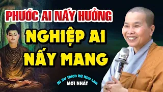 PHƯỚC AI NẤY HƯỞNG - NGHIỆP AI NẤY MANG, Nghe 1 Lần Giác Ngộ 1 Đời | SC. Thích Nữ Như Lan