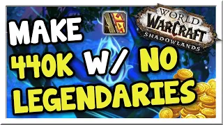 5 Ways to Make 440k WITHOUT Legendaries In 9.1! | Shadowlands | WoW Gold Making Guide