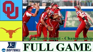 Oklahoma vs Texas softball FULL GAME Final| May 11,2024 | College Softball 2024 |Big 12 Championship
