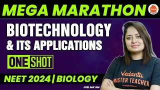 BIOTECHNOLOGY AND ITS APPLICATIONS in One Shot - All Theory, Tricks & PYQs | NEET 2023 | Class 12