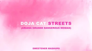 Doja Cat, Ariana Grande - Streets x Dangerous Woman (Remix/Mashup)