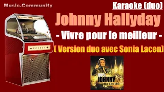 Karaoke (duo) Johnny Hallyday & Sonia Lacen - Vivre pour le meilleur (Live Tour Eiffel)