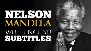 DIỄN VĂN TIẾNG ANH | NELSON MANDELA: Tự do và Công lý (Phụ đề tiếng Anh)
