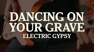 Electric Gypsy - Dancing On Your Grave (Nolas Guitar Playthrough)