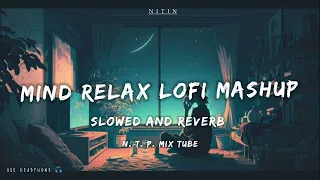 mind relaxing songs | lofi songs mashup | best of arijit singh mashup | slowed and reverb mashup