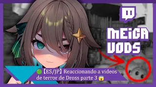 🟢【ES/JP】Reaccionando videos de terror de Dross parte 3 😱