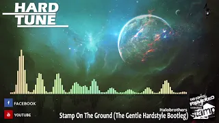 Italobrothers   Stamp On The Ground The Gentle Hardstyle Bootleg HQ Free