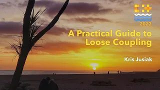 A Practical Guide to Loose Coupling - Kris Jusiak - C++ on Sea 2022