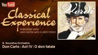 Giuseppe Verdi : Don Carlo : Act IV : O don fatale - ClassicalExperience