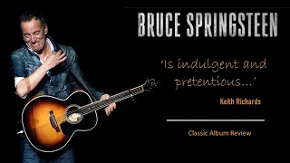 Bruce Springsteen:  Indulgent & Pretentious? | Live shows are intolerable