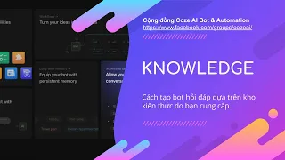 Sử dụng tính năng Knowledge của COZE AI để tạo bot trả lời theo nội dung trong tài liệu của bạn