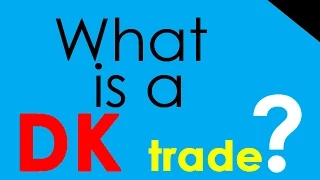 What is a DK trade? 35=Q