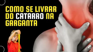 CATARRO PRESO NA GARGANTA: Como eliminar secreção entre o nariz e garganta com pigarro e tosse