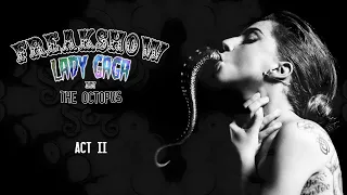 FREAKSHOW: Lady Gaga in The Octopus [2/4]