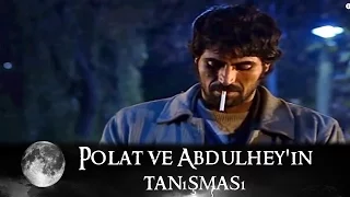 Polat ile Abdülhey'in Tanışması - Kurtlar Vadisi 30.Bölüm