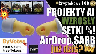 PROJEKTY AI WZROSŁY SETKI %! Co robić? Airdrop tokena $ARB już dziś? Kolejny ByVotes na ByBit #109