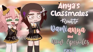 ♡ Anya's Classmates React to DAMIANYA & NEW EPISODES !! ♡|| .sxf. || SPY × FAMILY || @-Amethyst.