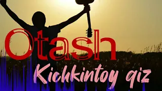 Otash (Singer)  -  Kichkintoy qiz FULL Оташ (Сингер)  -  Кичкинтой киз