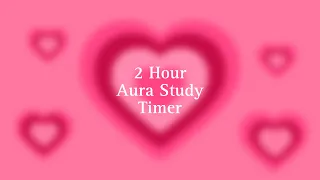 2-Hour Pink Heart Aura Study Timer: Boost Productivity with 45-15-60 Intervals 💖