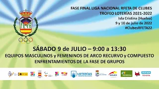 #ClubesRFETA22 - SÁBADO 08/07 (1) - FASE FINAL LIGA NACIONAL RFETA DE CLUBES  - ISLA CRISTINA 2022