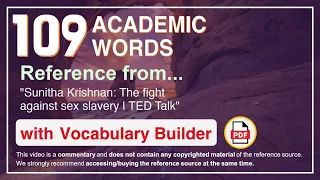 109 Academic Words Ref from "Sunitha Krishnan: The fight against sex slavery | TED Talk"