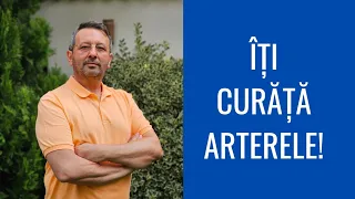 ÎȚI CURĂȚĂ ARTERELE!