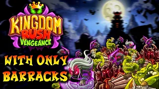 Can You Beat Kingdom Rush Vengeance With Only Barracks?