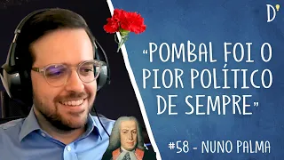 #58 NUNO PALMA - Atraso português, Estado Novo, Economia, História, Marquês de Pombal
