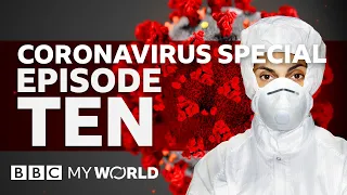 Episode Ten - BBC My World Coronavirus Special