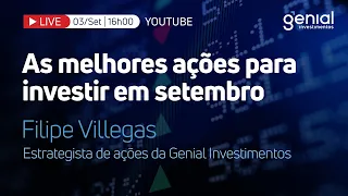 🔴 Live | As melhores ações para investir em setembro, com Filipe Villegas