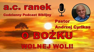 1816. O bożku wolnej woli! – Pastor Andrzej Cyrikas #chwe #andrzejcyrikas