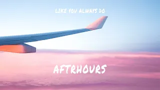 AFTRHOURS - Like You Always Do (Lyric Video)