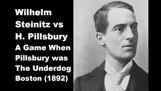 Wilhelm Steinitz vs Harry Nelson Pillsbury - Boston (1892) #48