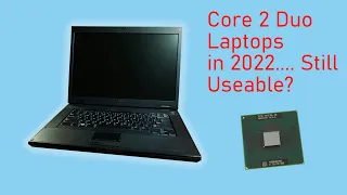 Core2 Duo Laptops -- Still Useable in 2022?