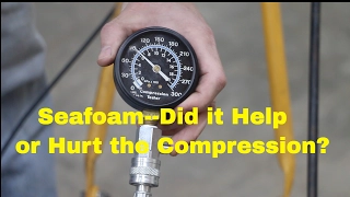 Seafoam--can't believe what it did to my engine!!--Episode 4--Compression Test