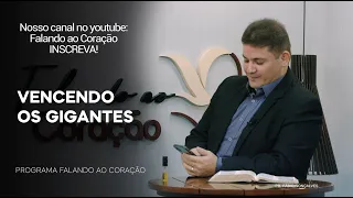 VENCENDO OS GIGANTES | Programa Falando ao Coração | Pr. Fábio Gonçalves.