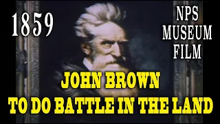 "John Brown's Raid: To Do Battle in the Land" - Harpers Ferry NPS Film