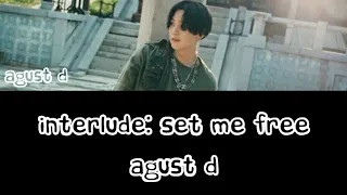 [RUS SAB] [Рус. саб] Interlude: Set me free — Agust D / • ТЕКСТ • ПЕРЕВОД • КИРИЛЛИЗАЦИЯ •