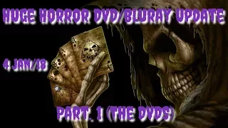 Huge Horror DVD/BluRay Update 4 Jan/18 (Part. 1 The DVDs)