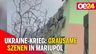 Ukraine-Krieg: Grausame Szenen in Mariupol