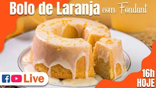 🔴 LIVE - BOLO DE LARANJA COM FONDANT - CHEF SILVIA NICOLAU