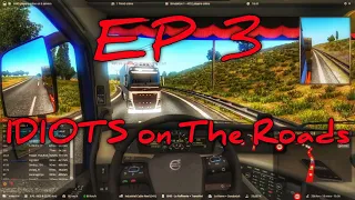 #EP3 IDIOTS on the Road | Euro Truck Simulator 2