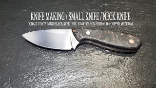 KNIFE MAKING / SMALL KNIFE / NECK KNIFE / COBALT CONTAINING BLACK STEEL수제칼 만들기 # 36