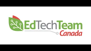 EdTechTeam Canada Virtual Learning Series: Pre-Launch Event 2