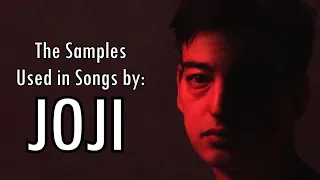 The Samples Used in Songs by: Joji