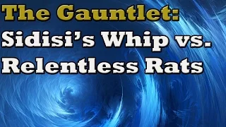 The Gauntlet: Sidisi's Whip vs Classic Relentless Rats