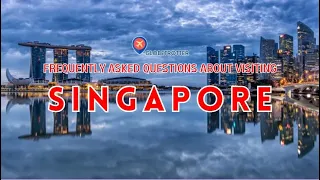 Frequently Asked Questions About Visiting Singapore: Singapore's Secrets Revealed: Your FAQs