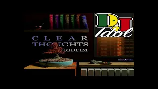 MIXTAPE CLEAR THOUGHTS RIDDIM JUL 2021 FULL  MIX BY DJ IDOL FEAT GINJAH,RICHIE SPICE,CHINO MCGREGOR,